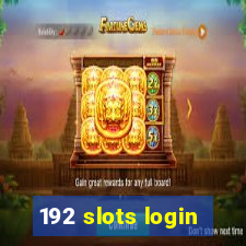 192 slots login